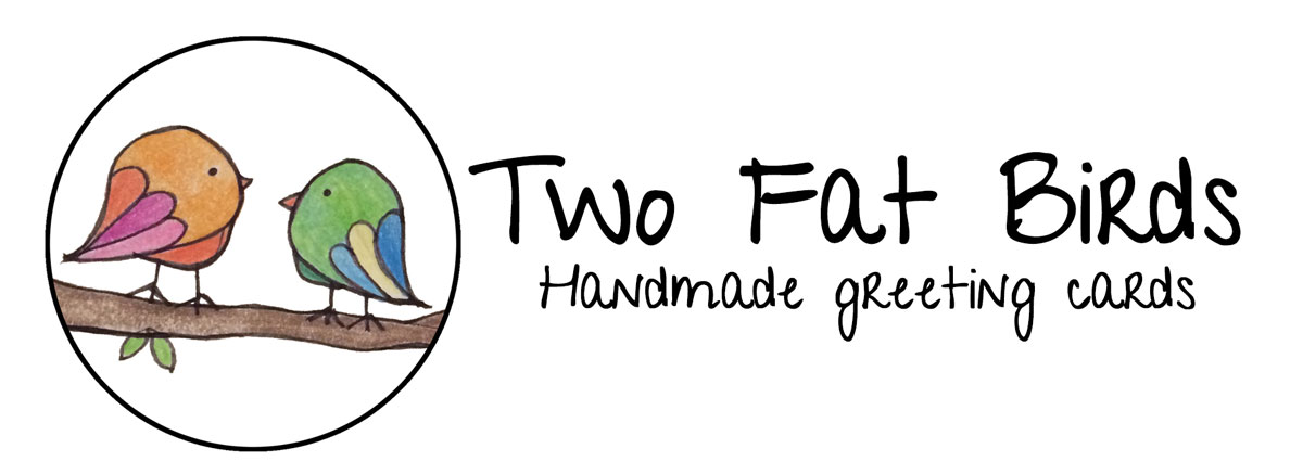 Two Fat Birds | Handmade Greeting Cards